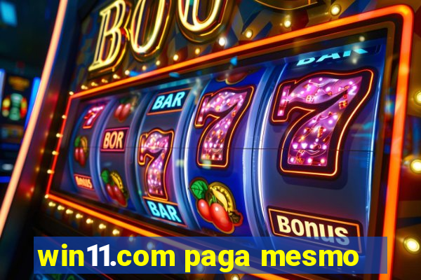 win11.com paga mesmo